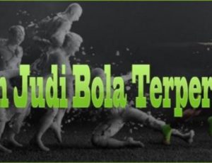Pengaturan Agen Judi bola Terpercaya